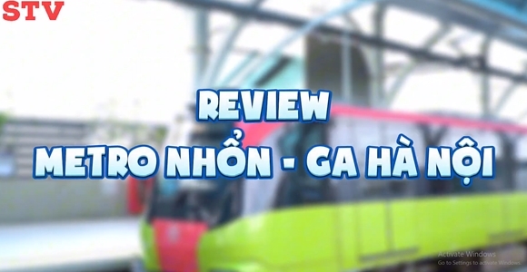 Review Metro Nhổn - Ga Hà Nội